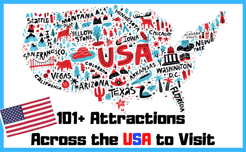 101+ Attractions Across the USA to Visit