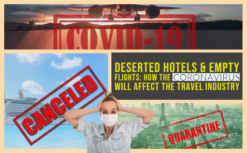 Deserted Hotels & Empty Flights How the Coronavirus will Affect the Travel Industry