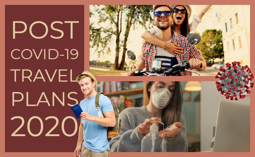 Post COVID-19 Travel Plans What Will Your 2020 Vacation Look Like