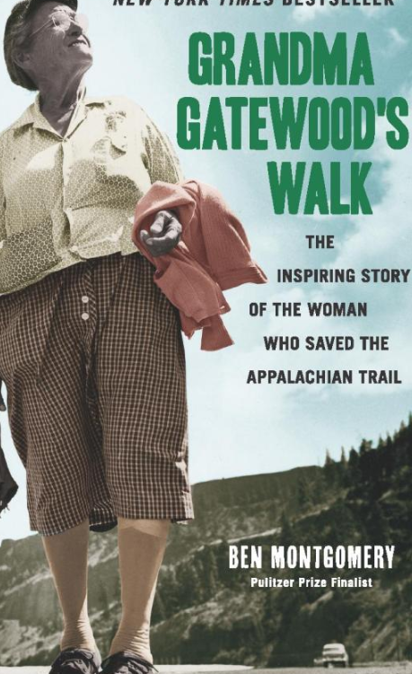 Grandma Gatewood's Walk_ The Inspiring Story of the Woman Who Saved the Appalachian Trail_