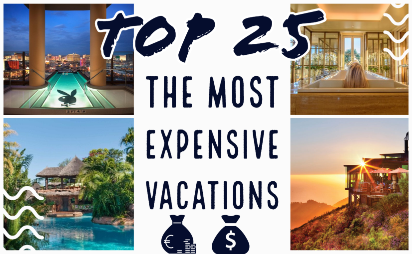 25 Of The Most Expensive Vacations You Can Take