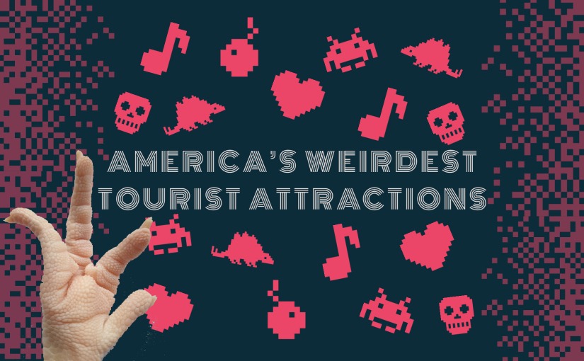 America’s Weirdest Tourist Attractions