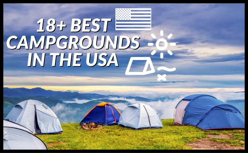 18+ Best Campgrounds in the USA