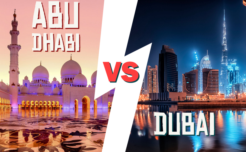 Abu Dhabi vs. Dubai Which Is best to travel