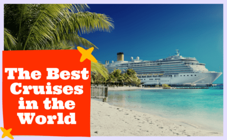 The Best Cruises In The World & + Like